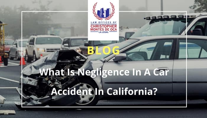 What is negligence in a car accident in California