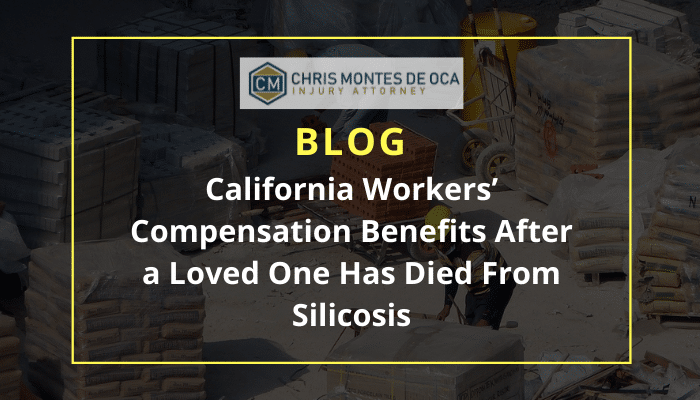 California Workers’ Compensation Benefits After a Loved One Has Died From Silicosis